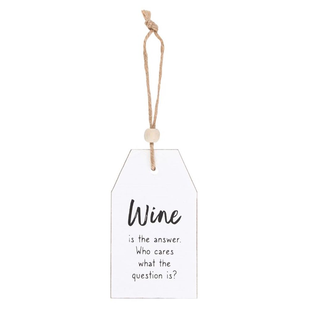 A white wine decoration tag with beige twine attached, featuring a quote: Wine is the answer. Who cares what the question is? in black, playful handwriting—perfect as a sentiment wooden tag or token gift.
