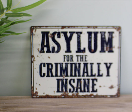 Vintage Metal Sign - Asylum For The Criminally Insane