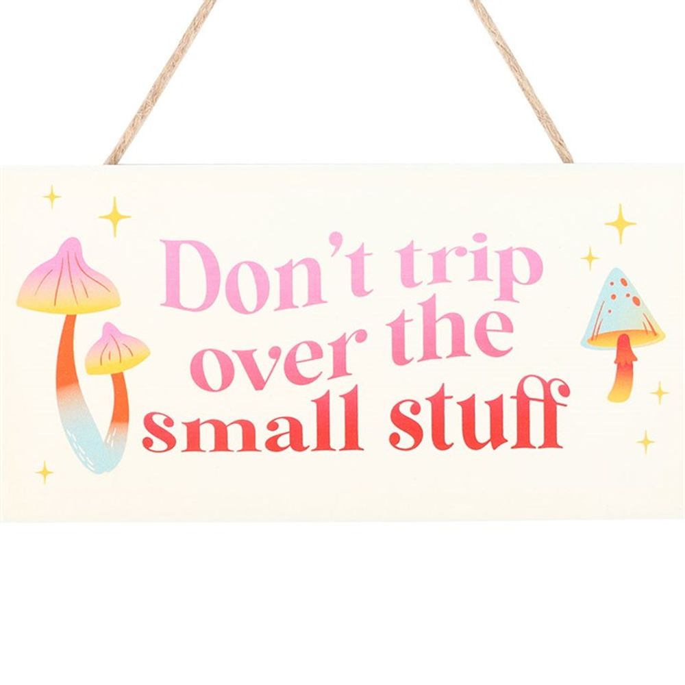 Don't Trip Over The Small Stuff Hanging Sign