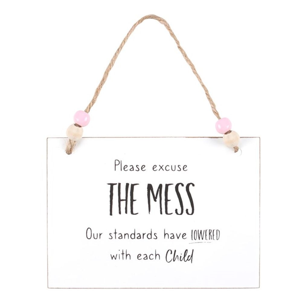 Excuse The Mess Hanging Sign